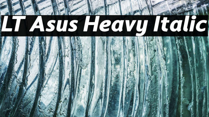 LT Asus Heavy Italic Example 1