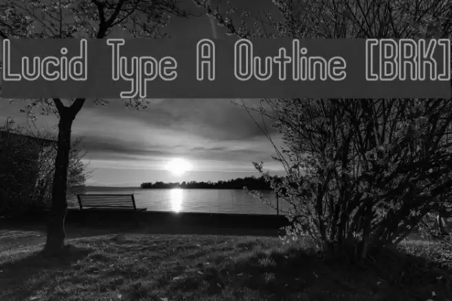 Lucid Type A Outline [BRK] フォント examples
