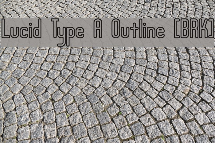 Lucid Type A Outline [BRK] Шрифта examples