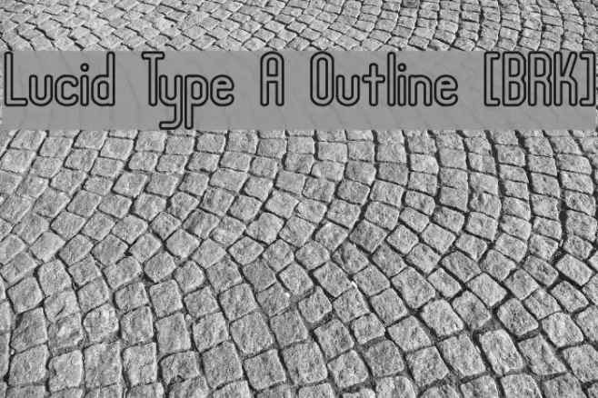 Lucid Type A Outline [BRK] フォント examples