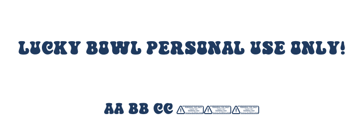 Lucky Bowl PERSONAL USE ONLY! Font Preview