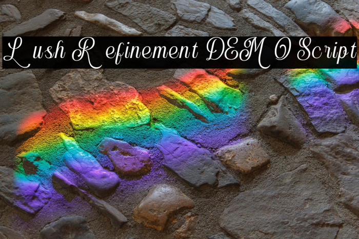 Lush Refinement DEMO Script Example 2