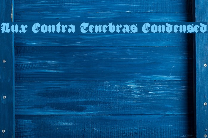 Lux Contra Tenebras Condensed Font examples