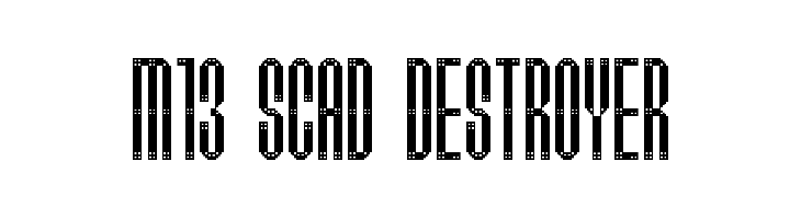 M13_SCAD DESTROYER Font