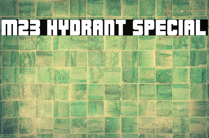 M23_HYDRANT SPECIAL Font examples
