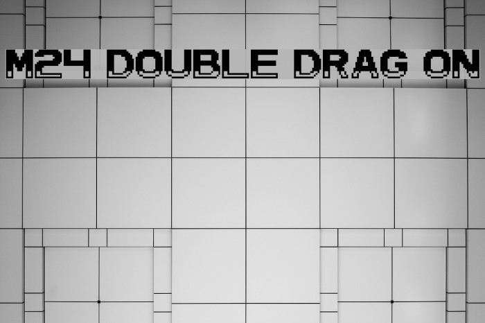 M24_DOUBLE DRAG ON Font examples