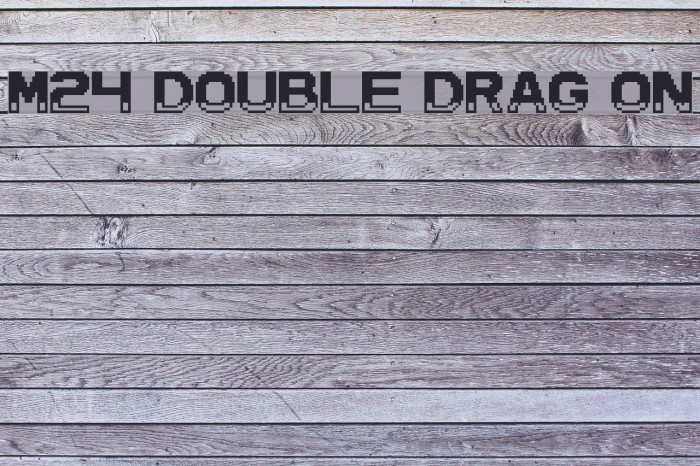 M24_DOUBLE DRAG ON Font examples