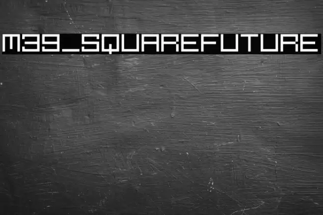 M39_SQUAREFUTURE フォント examples