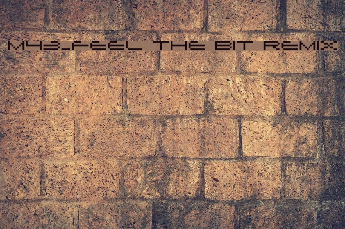 M43_FEEL THE BIT REMIX Font examples