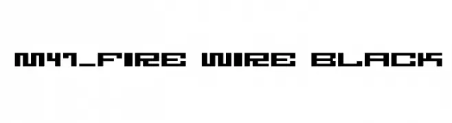 M47_FIRE WIRE BLACK  Frei Schriftart Herunterladen