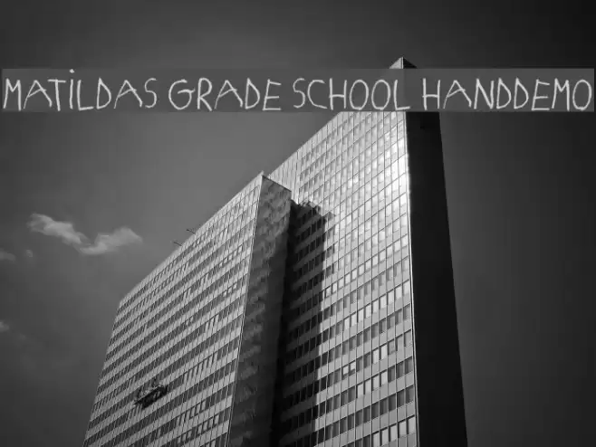 MATILDAS GRADE SCHOOL HAND_DEMO_print Font examples