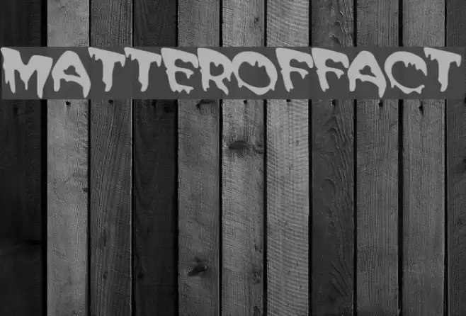 MATTEROFFACT Fonte examples