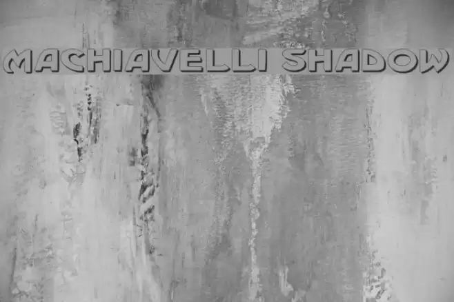 Machiavelli Shadow Fonte examples