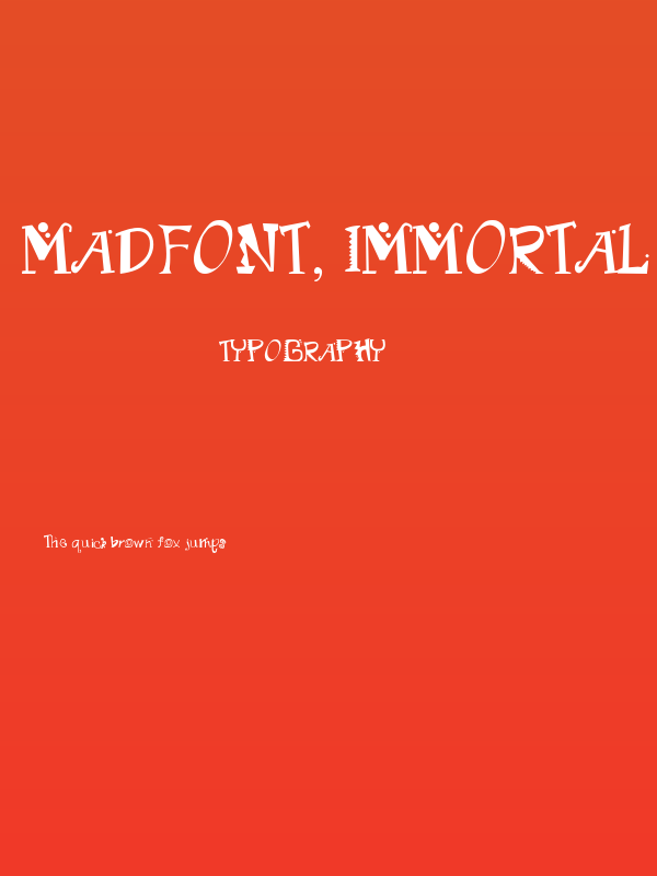 Madfont, Immortal Graphics Poster