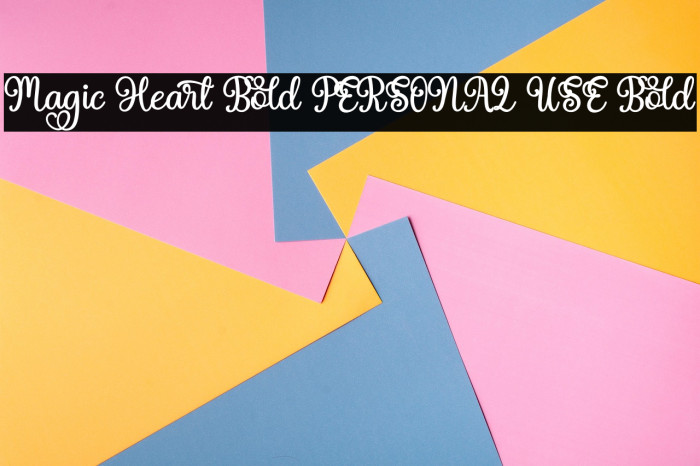 Magic Heart Bold PERSONAL USE Bold Example 2