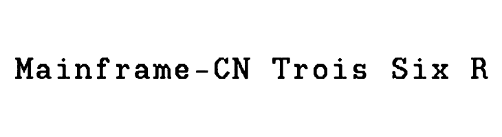 Mainframe-CN Trois Six R  Frei Schriftart Herunterladen