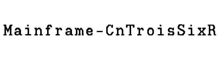 Mainframe-CnTroisSixR  Frei Schriftart Herunterladen
