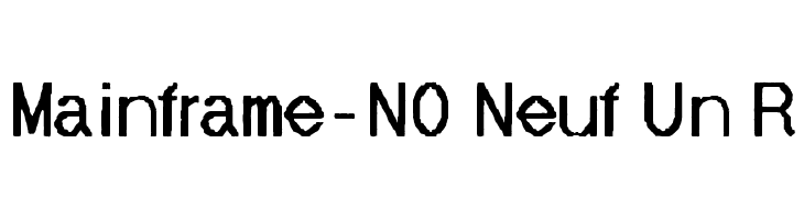 Mainframe-NO Neuf Un R Font