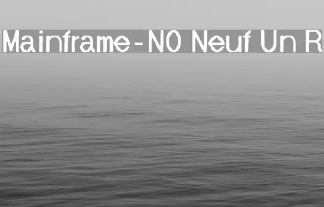 Mainframe-NO Neuf Un R Font examples