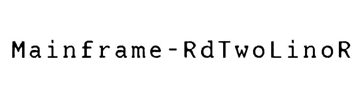 Mainframe-RdTwoLinoR Font