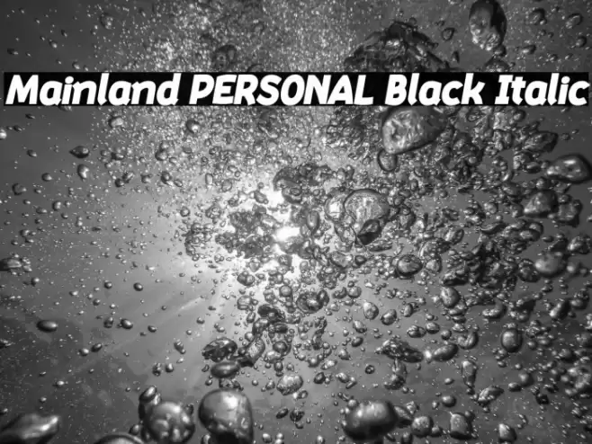 Mainland PERSONAL Black Italic Font examples