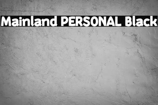 Mainland PERSONAL Black Font examples