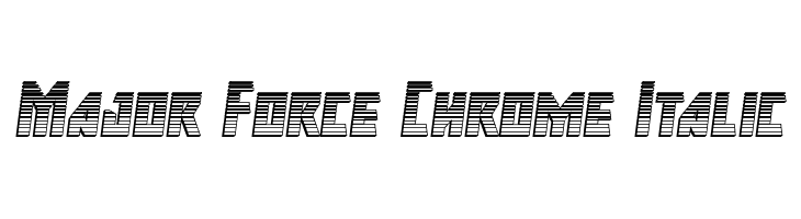 Major Force Chrome Italic  font caratteri gratis