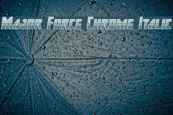 Major Force Chrome Italic Font examples