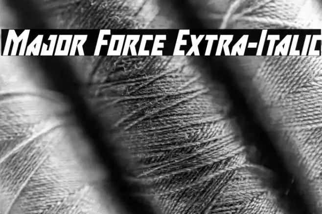 Major Force Extra-Italic Font examples