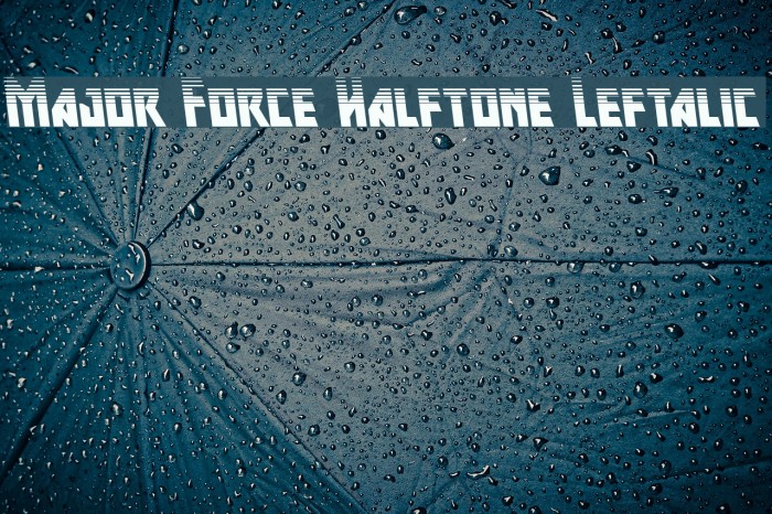 Major Force Halftone Leftalic Font examples