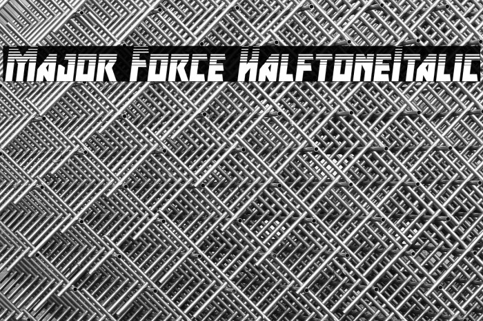 Major Force HalftoneItalic Example 1