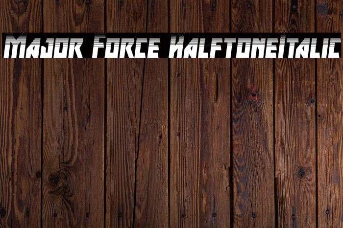 Major Force HalftoneItalic Example 2