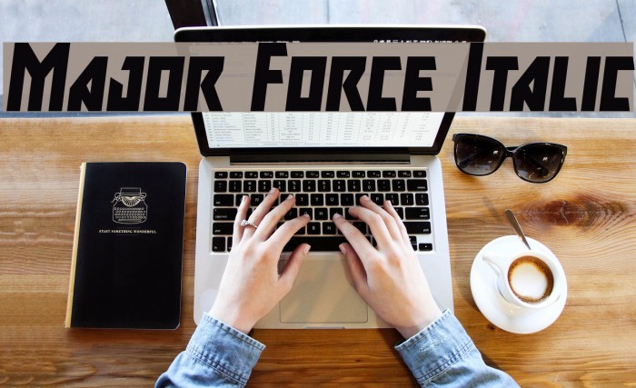 Major Force Italic Example 1