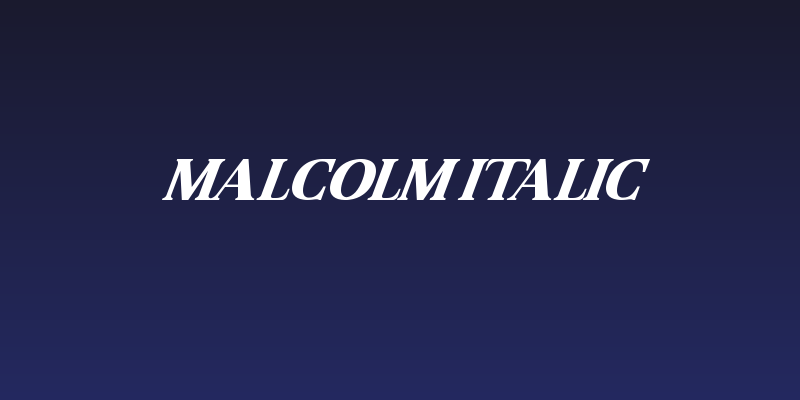 Malcolm Italic Social Header