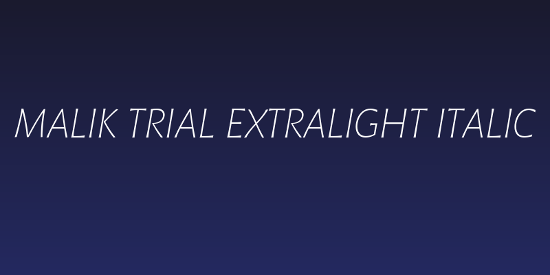 Malik Trial Extralight Italic Social Header