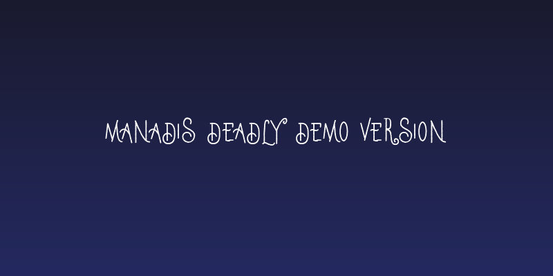 Manadis Deadly Demo Version Social Header