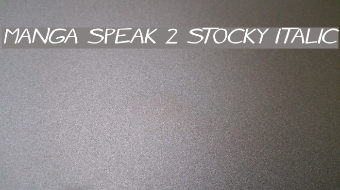 Manga speak 2 stocky Italic Font examples