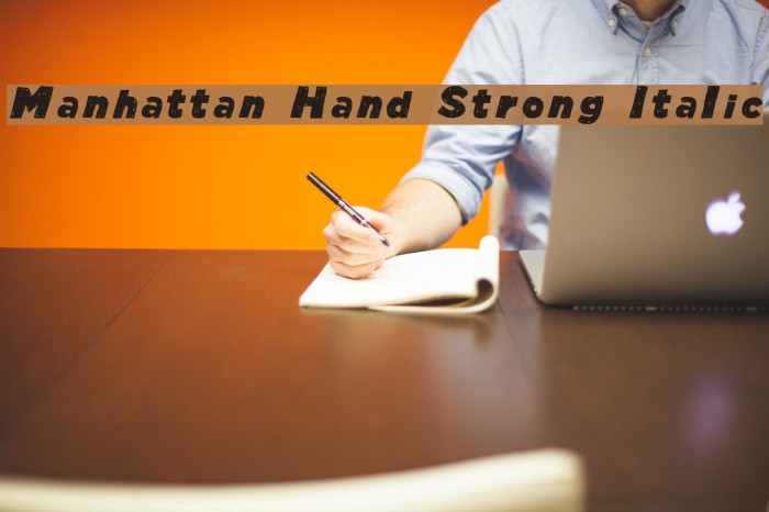 Manhattan Hand Strong Italic Font examples