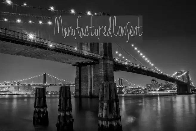 ManufacturedConsent Example 3
