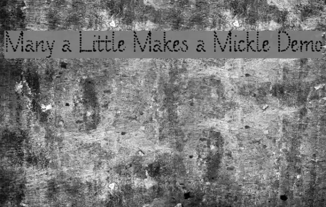 Many a Little Makes a Mickle Demo Schriftart examples