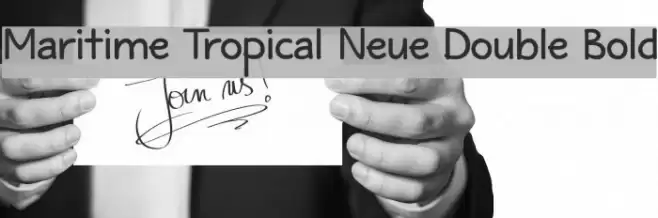 Maritime Tropical Neue Double Bold Font examples