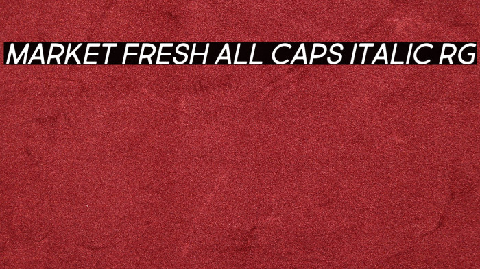 Market Fresh All Caps Italic Rg Example 1