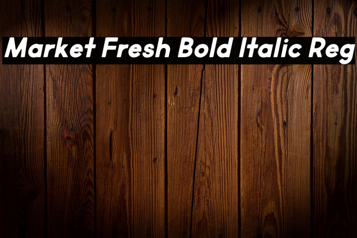 Market Fresh Bold Italic Reg Example 3