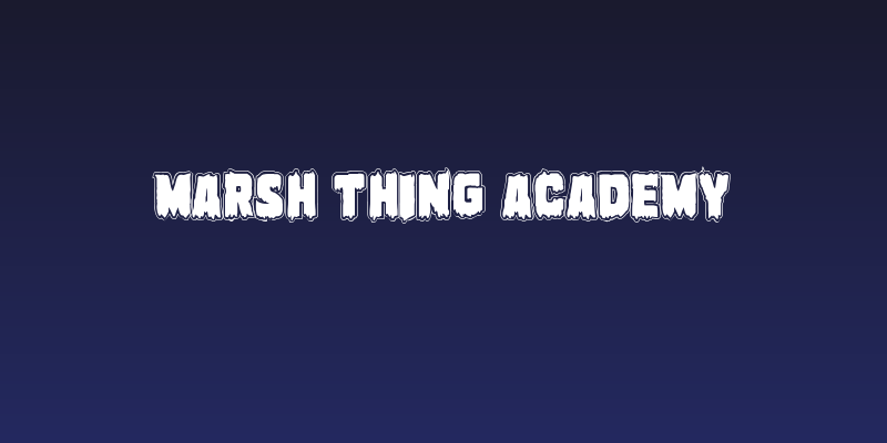 Marsh Thing Academy Social Header