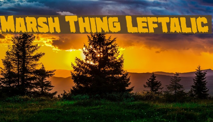 Marsh Thing Leftalic Font examples