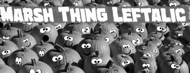 Marsh Thing Leftalic examples