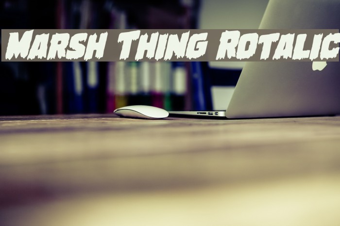 Marsh Thing Rotalic Font examples