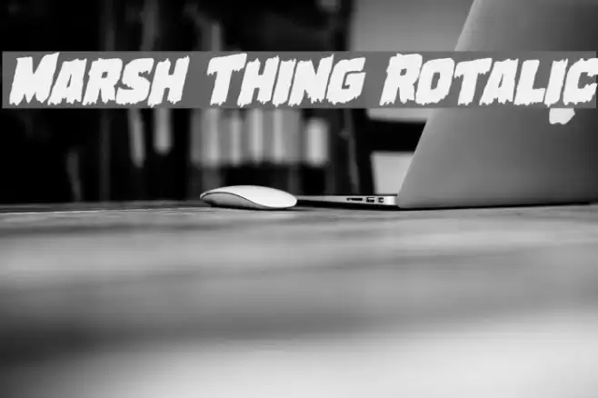Marsh Thing Rotalic Fonte examples
