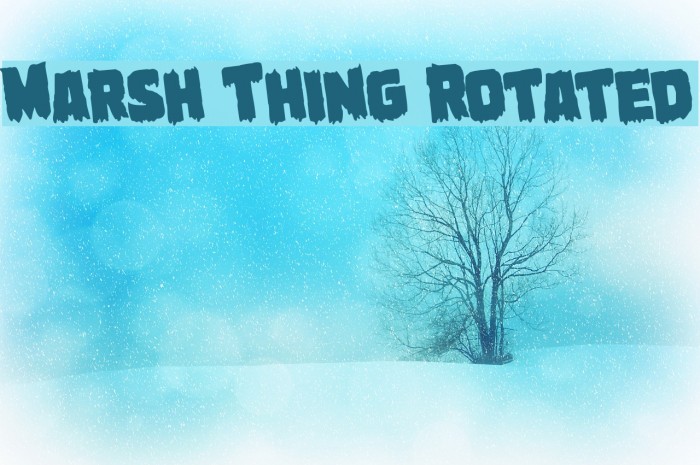 Marsh Thing Rotated Font examples