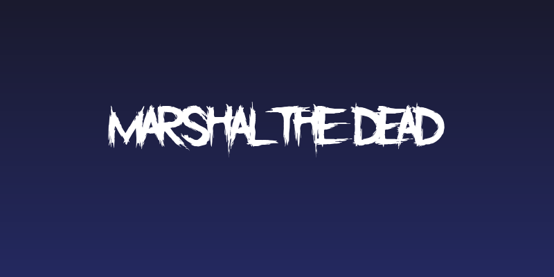 Marshal The Dead Social Header